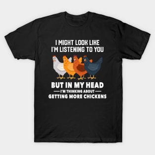 I Might Look Like I'm Listening To You But In My Head T-Shirt